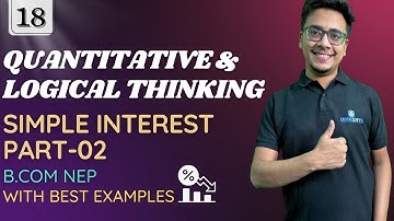 #18 SIMPLE INTEREST | PART-02 | UNIT-02 | QUANTITATIVE & LOGICAL REASONING | NEP B.COM