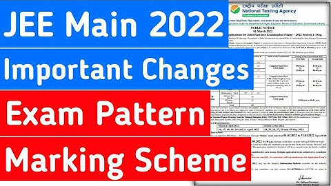 Exam Pattern Change JEE Mains 2022 | Jee Mains 2022 Marking Scheme Change | Jee Main exam date