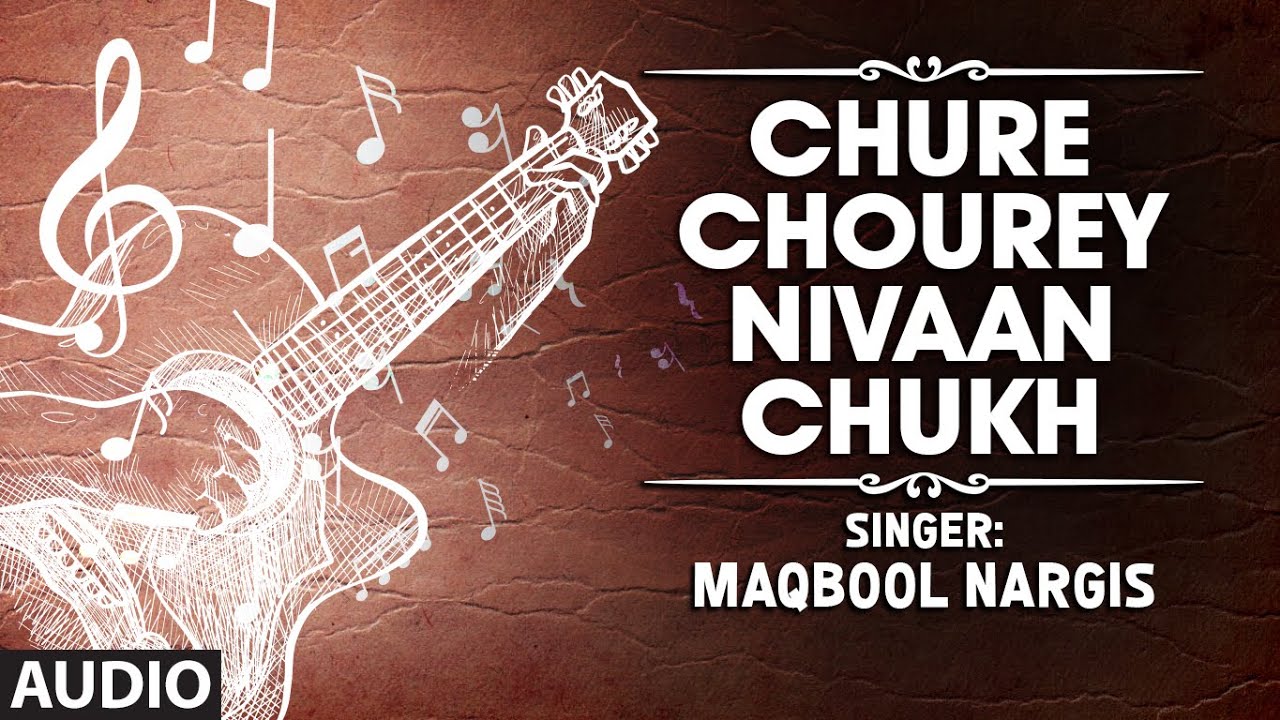 Chure Chourey Nivaan Chukh Full HD Songs  T Series Kashmiri  Maqbool Nargis