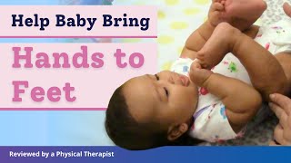 Meeting Milestones - Encourage Baby to Bring Hands to Feet