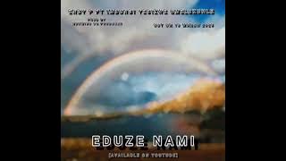 Eduze nami (Endy p ft Melokuhle & imbongi Yesizwe)