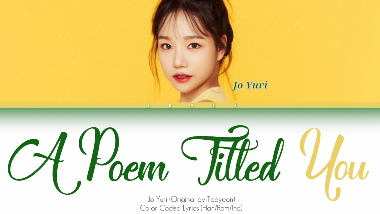 Jo Yuri A Poem Titled You Original By Taeyeon SNSD Jo Yuri A Poem Titled You Original By Taeyeon SNSD