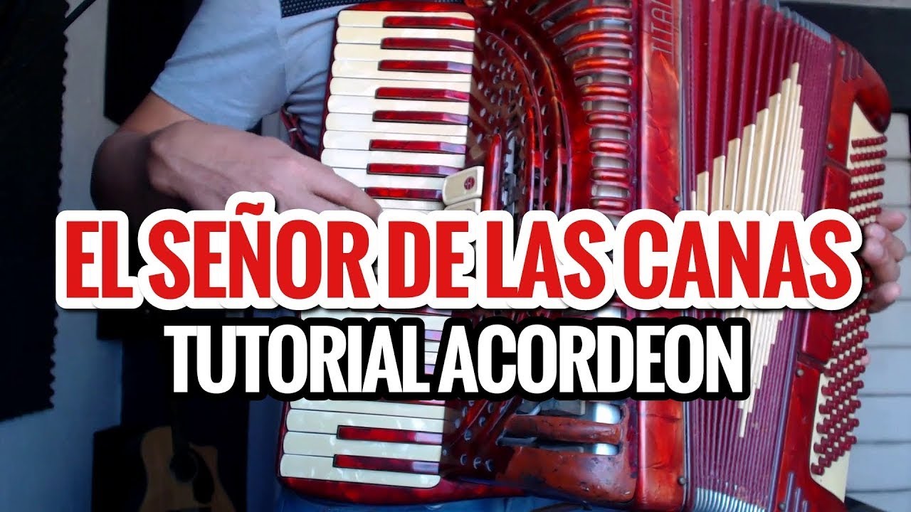 El Señor De Las Canas - Tutorial Para Acordeon De Teclas - YouTube