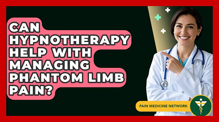 Can Hypnotherapy Help With Managing Phantom Limb Pain? - Pain Medicine Network