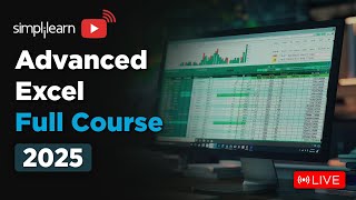 Advanced Excel Full Course 2025 | Advanced Excel Tutorial | Advanced Excel Course | Simplilearn