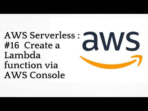 #16  Create a Lambda function via AWS Console | AWS Serverless