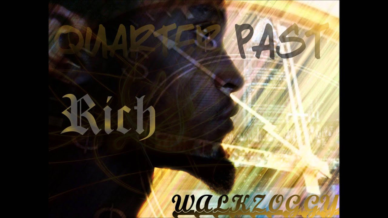 Walkzoggy - Quarter Past Rich
