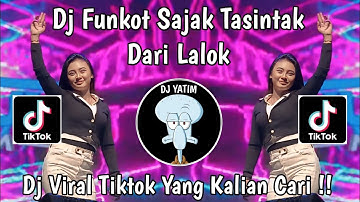 DJ FUNKOT SAJAK TASINTAK DARI LALOK | DJ FUNKOT X THAILAND MALANG DENAI BAMIMPI VIRAL TIKTOK 2024