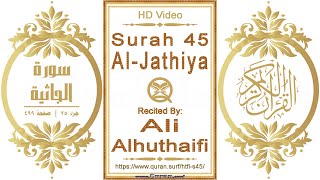 Surah 045 Al-Jathiya | Reciter: Ali Alhuthaifi | Text highlighting HD video on Holy Quran Recitation