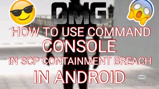 How To Use Command Console On SCP CONTAINMENT BREACH In Android screenshot 3