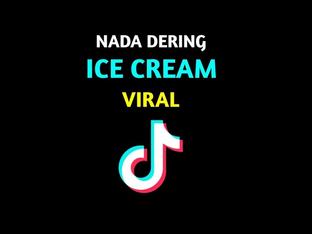 Nada Dering Ice Cream Viral Tiktok||Sound Viral class=