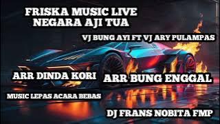 ACARA BEBAS FRISKA MUSIC LIVE NEGARA AJI TUA DOUBLE ARR DOUBLE VJ DJ FRANS NOBITA FMP