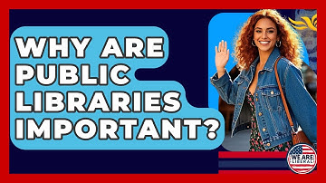 Why Are Public Libraries Important? - We Are Liberal