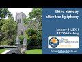 Third Sunday after the Epiphany | January 24, 2021 | 11:00 a.m. | The Church of Bethesda-by the-Sea
