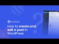 How to Create and Edit a post on WordPress - 2026