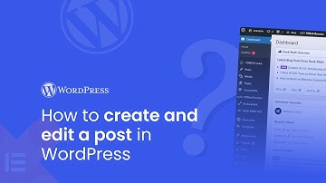 How to Create and Edit a post on WordPress - 2026