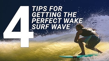4 Tips for Getting the Perfect Wake Surf Wave