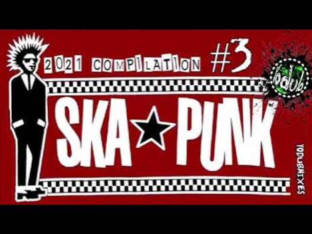 S̲ka + Pu̲n̲k Bands #3 [2021 CompiI̲a̲tion] class=