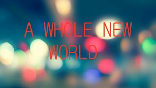 A WHOLE NEW WORLD Leroy Sanchez &amp; Jessica Sanchez ( Cover Lyrics )