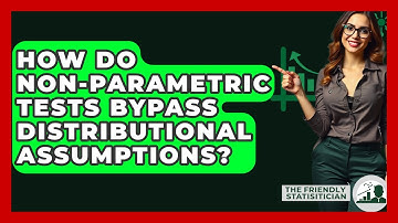 How Do Non-parametric Tests Bypass Distributional Assumptions? - The Friendly Statistician