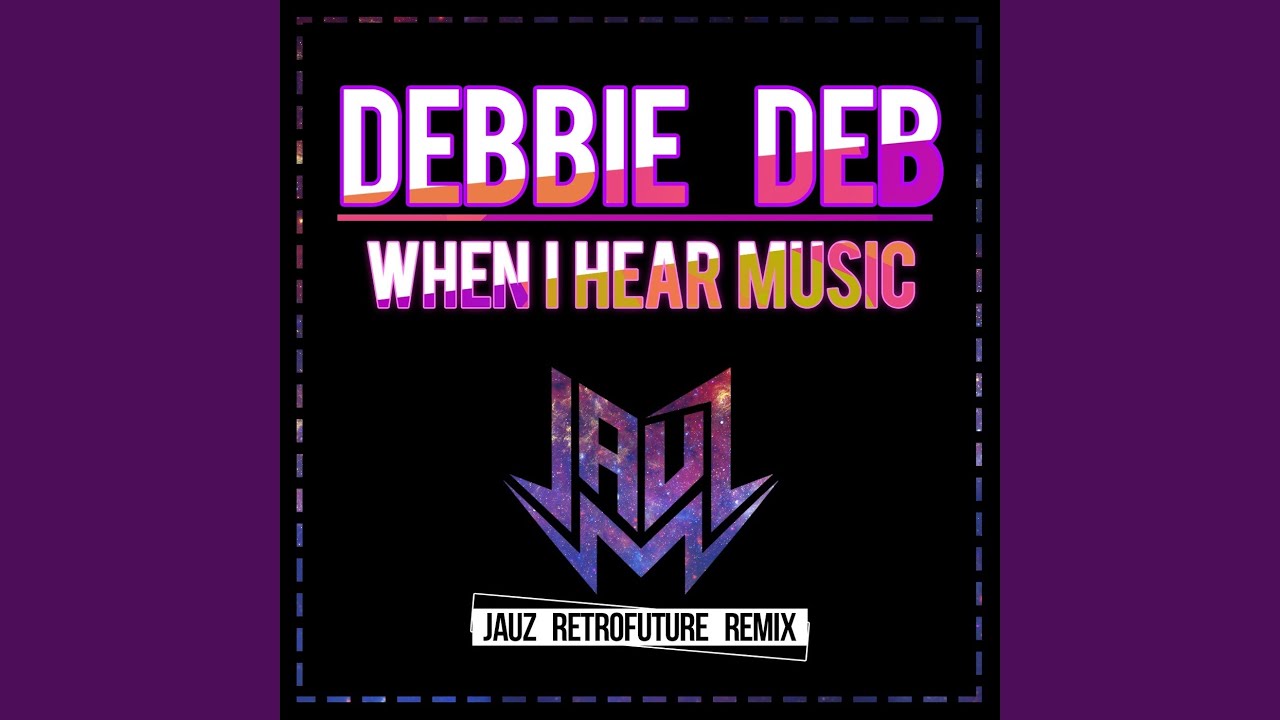 When I Hear Music (Jauz Retrofuture Remix) When I Hear Music (Jauz Retrofuture Remix)