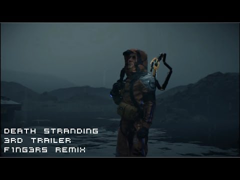 Death Stranding - 3rd Trailer (F1NG3RS Remix)