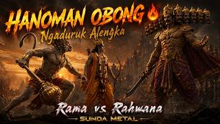 HANOMAN OBONG 🔥 Ngaduruk Alengka | Rama vs Rahwana | Sunda Metal AI