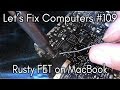 LFC#109 - Rusty FET on Liquid Damaged MacBook