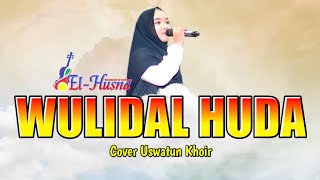 Wulidal Huda - Cover Uswatun Khoir Feat Gambus El Husna Tuban
