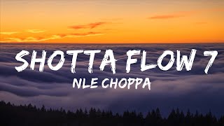 Video thumbnail of "NLE Choppa - Shotta Flow 7 (Lyrics)  | 30 Mins Vibes Music"