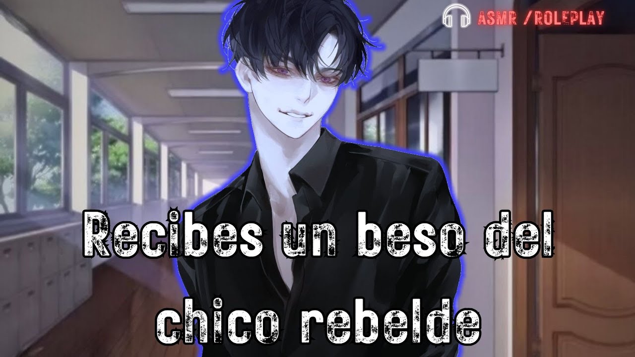 ASMR Roleplay | El chico rebelde de la escuela te calla con un beso.