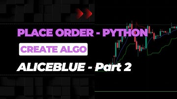 Algo Trading Part 2, Place Order #aliceblue #python