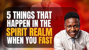5 Shocking Things That Happen in the Spirit Realm When You Fast | Fasting | Joshua Generation