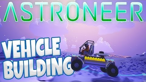 Astroneer - Crash Site Exploration - Building A Rover Vehicle! - Astroneer Gameplay Part 2