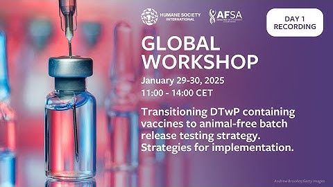 Day 1 Workshop: Transitioning DTwP containing vaccines to animal-free batch release testing strategy