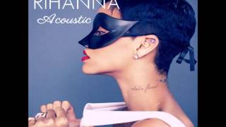 Video thumbnail of "Rihanna   Te Amo Acoustic Studio Version)"