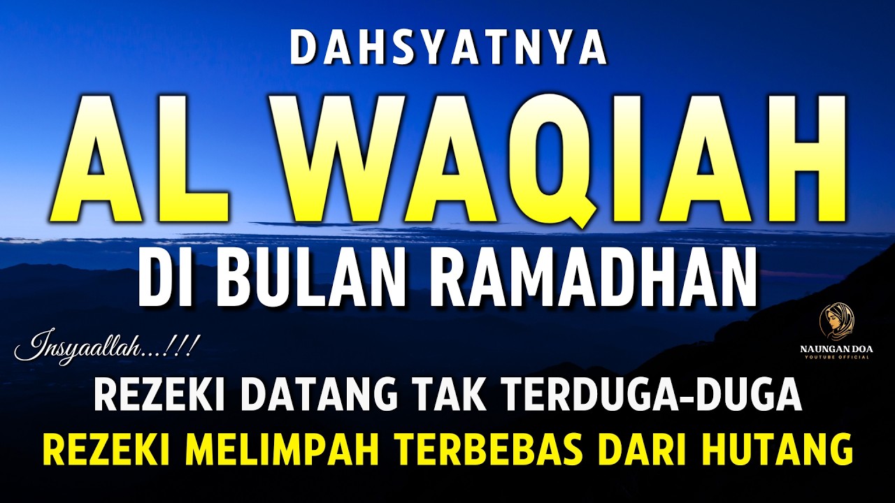 Surat Al WAQIAH 7x, dengarkan hutang lunas, Rezeki datang dari berbagai arah, Bacaan Al Quran Merdu