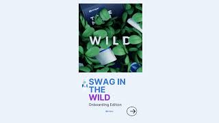 Onboarding Edition - Swag In the Wild