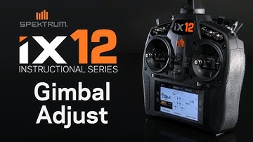 Spektrum iX12 Instructional Series – Gimbal Adjustments