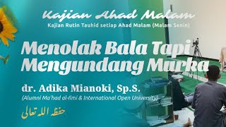 Menolak Bala Tapi Mendatangkan Murka  Dr Adika Mianoki