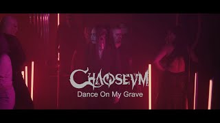 Video thumbnail of "CHAOSEUM - Dance On My Grave (Official Music Video)"