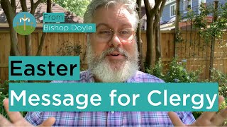 Easter Message for Clergy from Bishop Doyle