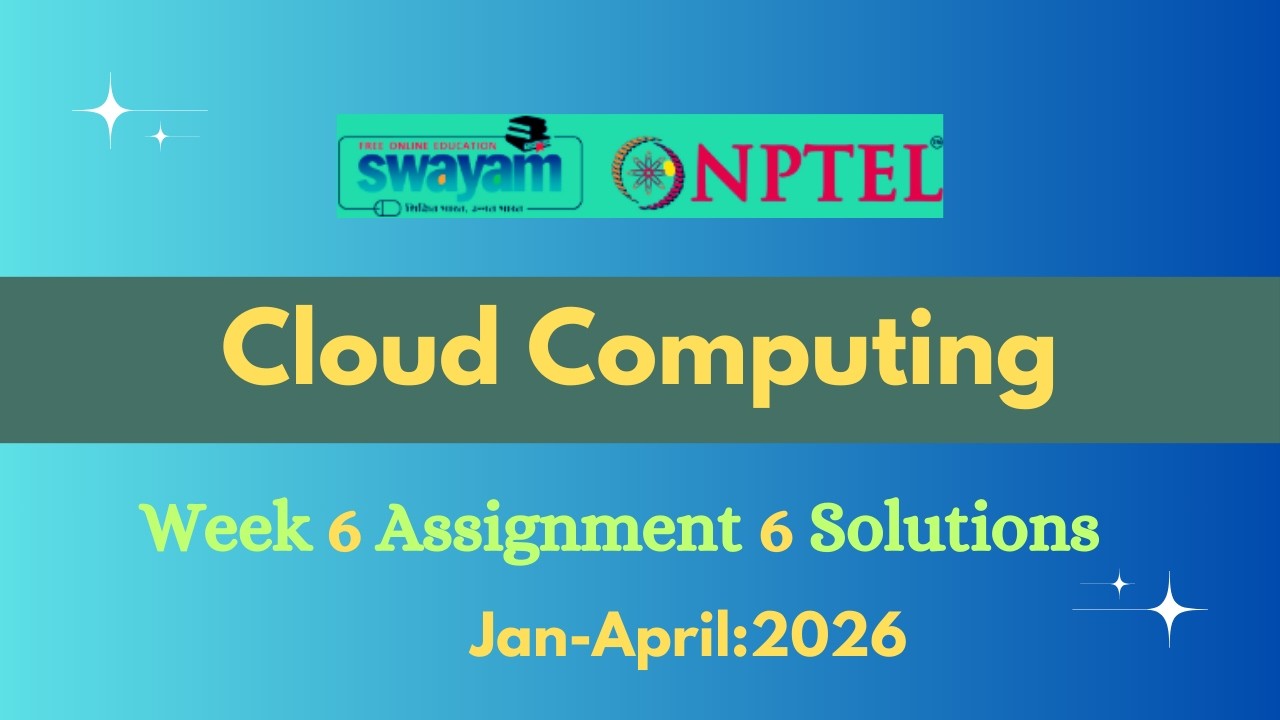 NPTEL Cloud Computing Week 6 Assignment 6 Solution |Jan-2026| - YouTube