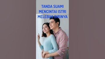 Tanda suami mencintai istri melebihi dirinya