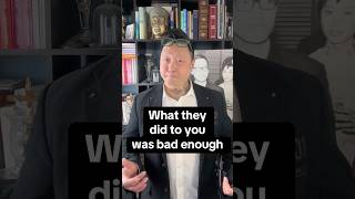 What They Did To You Was Bad Enough