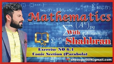 Mathematics 2nd year/chapter 06 Conic section/parabola /Exercise 6.4 Q1 with parts...