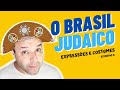 O Brasil Judaico | tudo que você fala e faz e não sabia que era judeu | episódio 8 | Parte 6