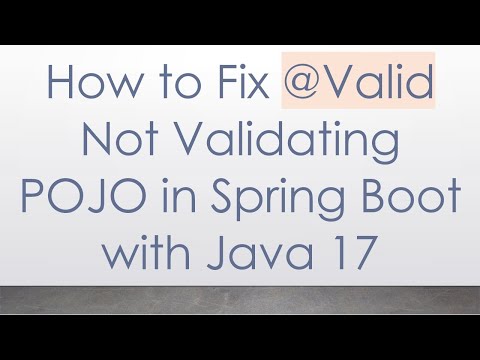 How to Fix @Valid Not Validating POJO in Spring Boot with Java 17