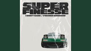 I Don't Care (Slowed & Reverb) - Super Finesse