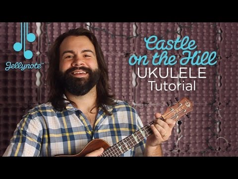 Castle on the Hill by Ed Sheeran - Ukulele Tutorial Jellynote Lesson) -